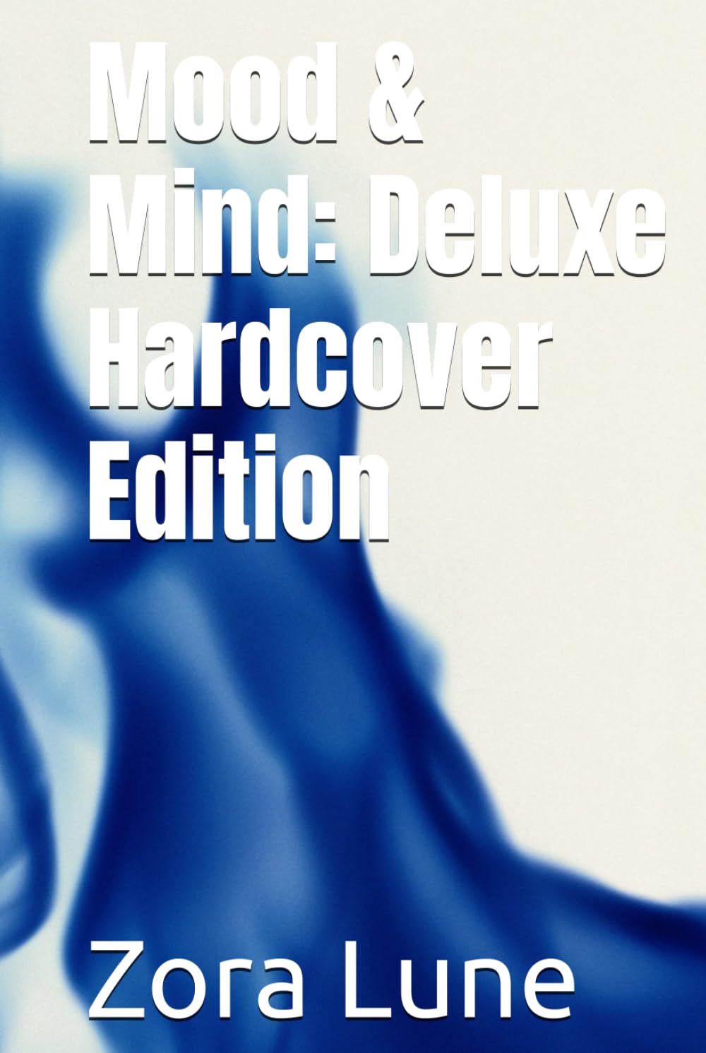 Mood & Mind: Deluxe Hardcover Edition