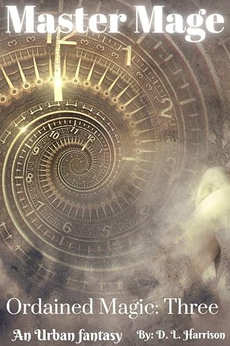 Master Mage: Ordained Magic: Book Three