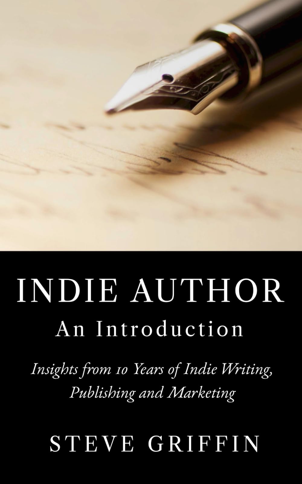 Indie Author: An Introduction: Insights from Ten Years of Indie Writing, Publishing and Marketing