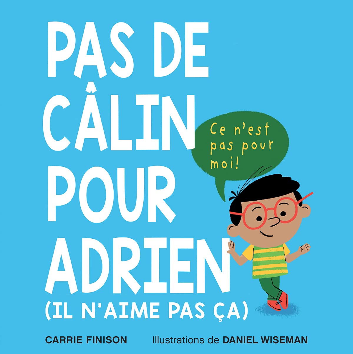 Pas de Câlin Pour Adrien: (Il n'Aime Pas Ça) (French Edition)
