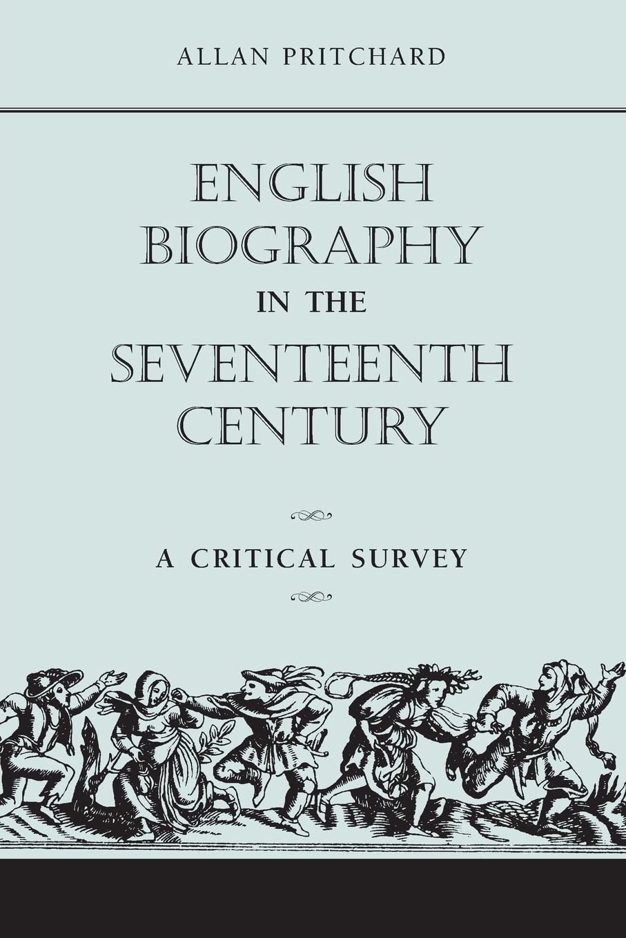English Biography in the Seventeenth Century: A Critical Survey