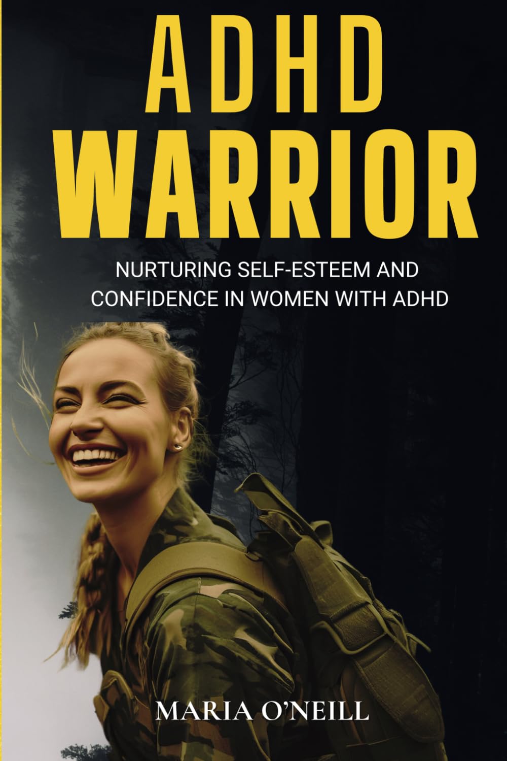 ADHD WARRIOR: Nurturing Self-Esteem And Confidence In Women With ADHD