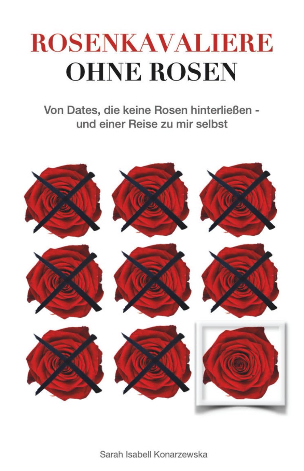 Rosenkavaliere ohne Rosen: Von Dates, die keine Rosen hinterließen - und einer Reise zu mir selbst