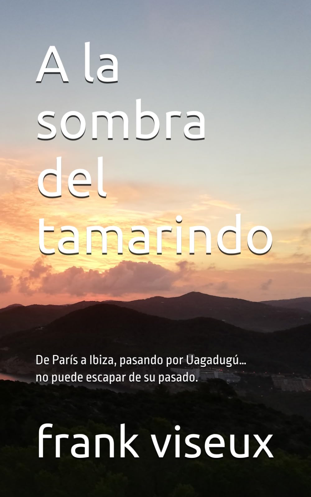 A la sombra del tamarindo: París, Uagadugú, Ibiza… Nadie puede escapar de su pasado.