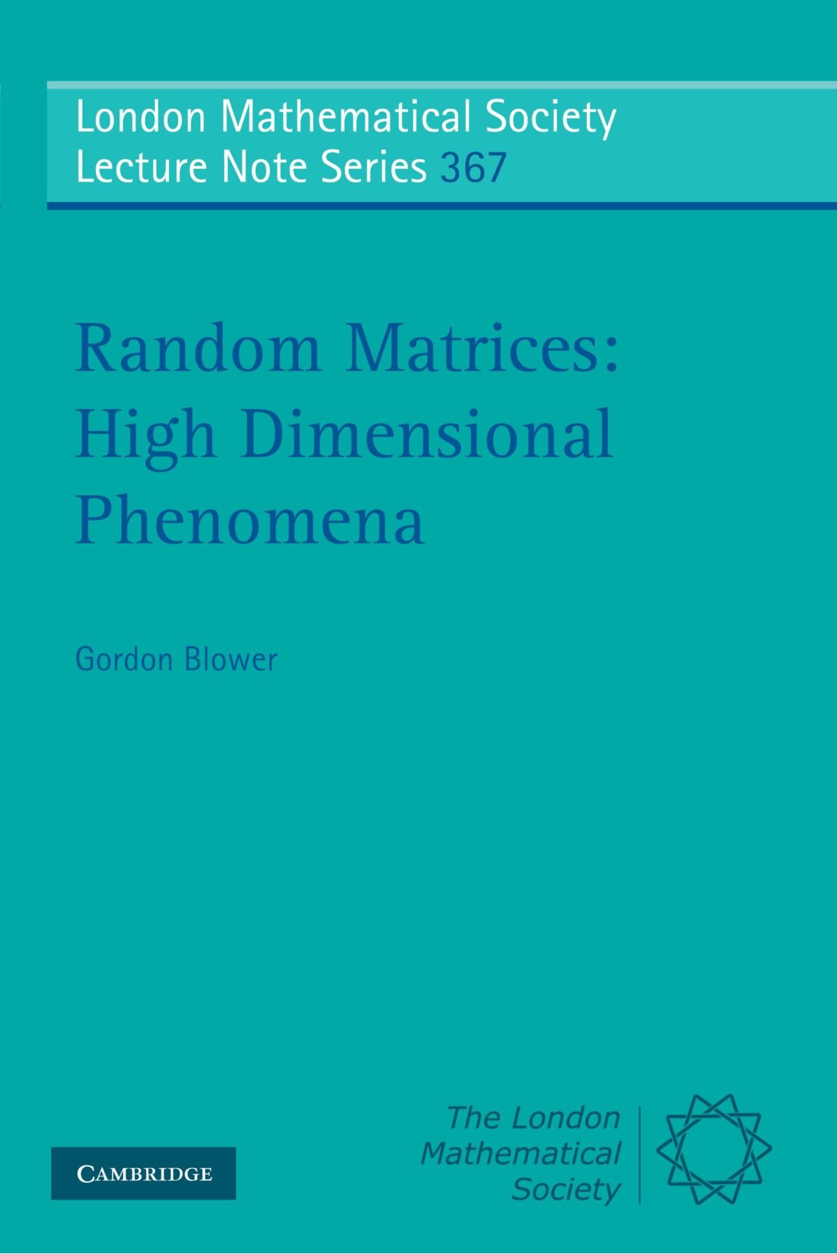 Random Matrices: High Dimensional Phenomena: 367 (London Mathematical Society Lecture Note Series, Series Number 367)