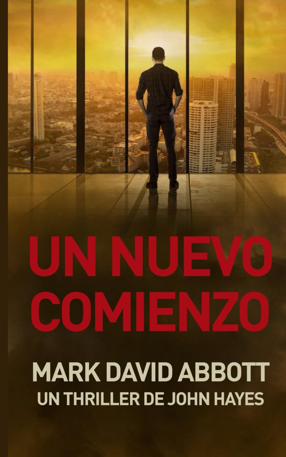 Un Nuevo Comienzo: Un Thriller de John Hayes: #3