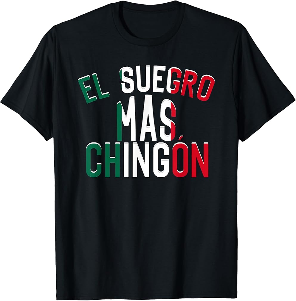 El Suegro Mas Chingon Spanish Father in Law Gift T-Shirt