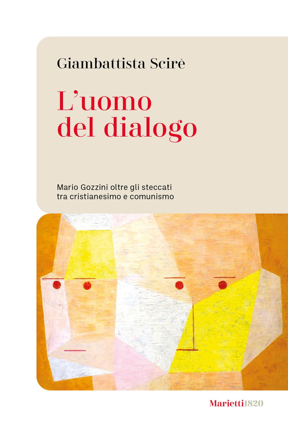 L'uomo Del Dialogo. Mario Gozzini Oltre Gli Steccati Tra Cristianesimo E Comunismo - 4