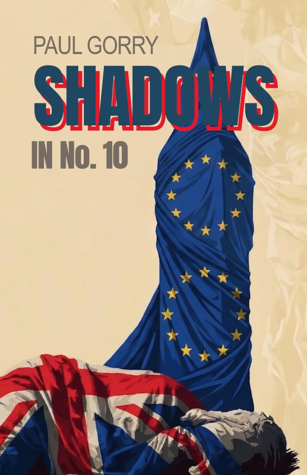 Shadows in No. 10: Page-turning and Gripping Political Thriller, Were The Truth Gets You Killed.