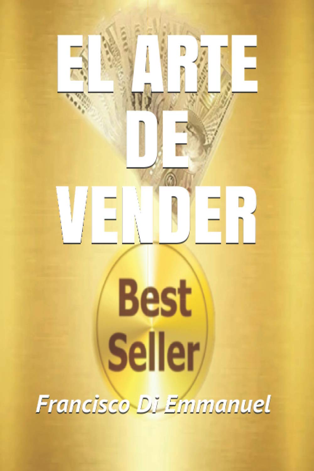 El arte de vender: (VERSIÓN ORO)