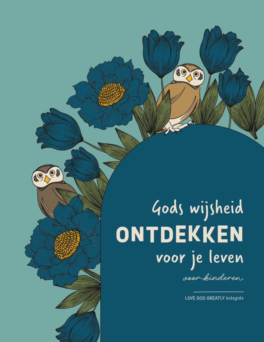 Gods wijsheid ontdekken voor je leven voor kinderen: A Love God Greatly Dutch Bible Study (Praying God’s Wisdom Over Your Life)