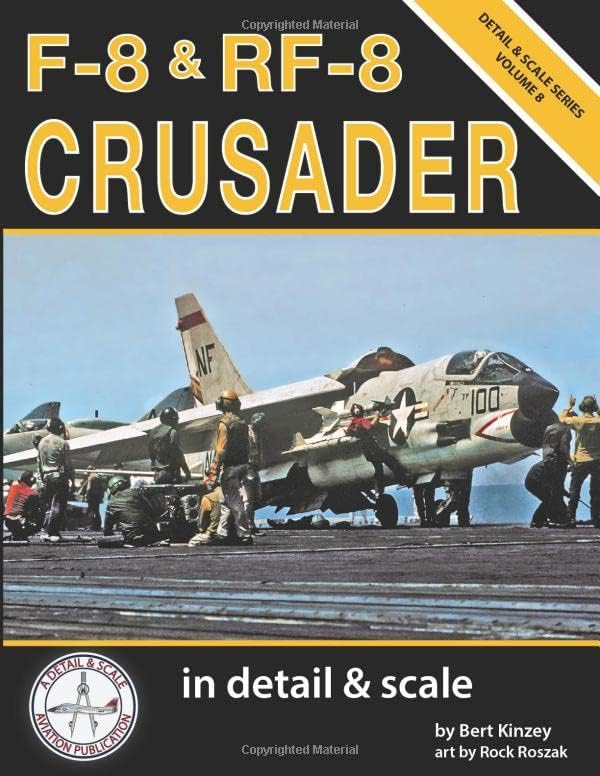 F-8 & RF-8 Crusader in Detail & Scale (Detail & Scale Series)