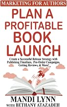 Plan a Profitable Book Launch: Create a successful release strategy with publishing timelines, pre-order campaigns, getting reviews, and more!