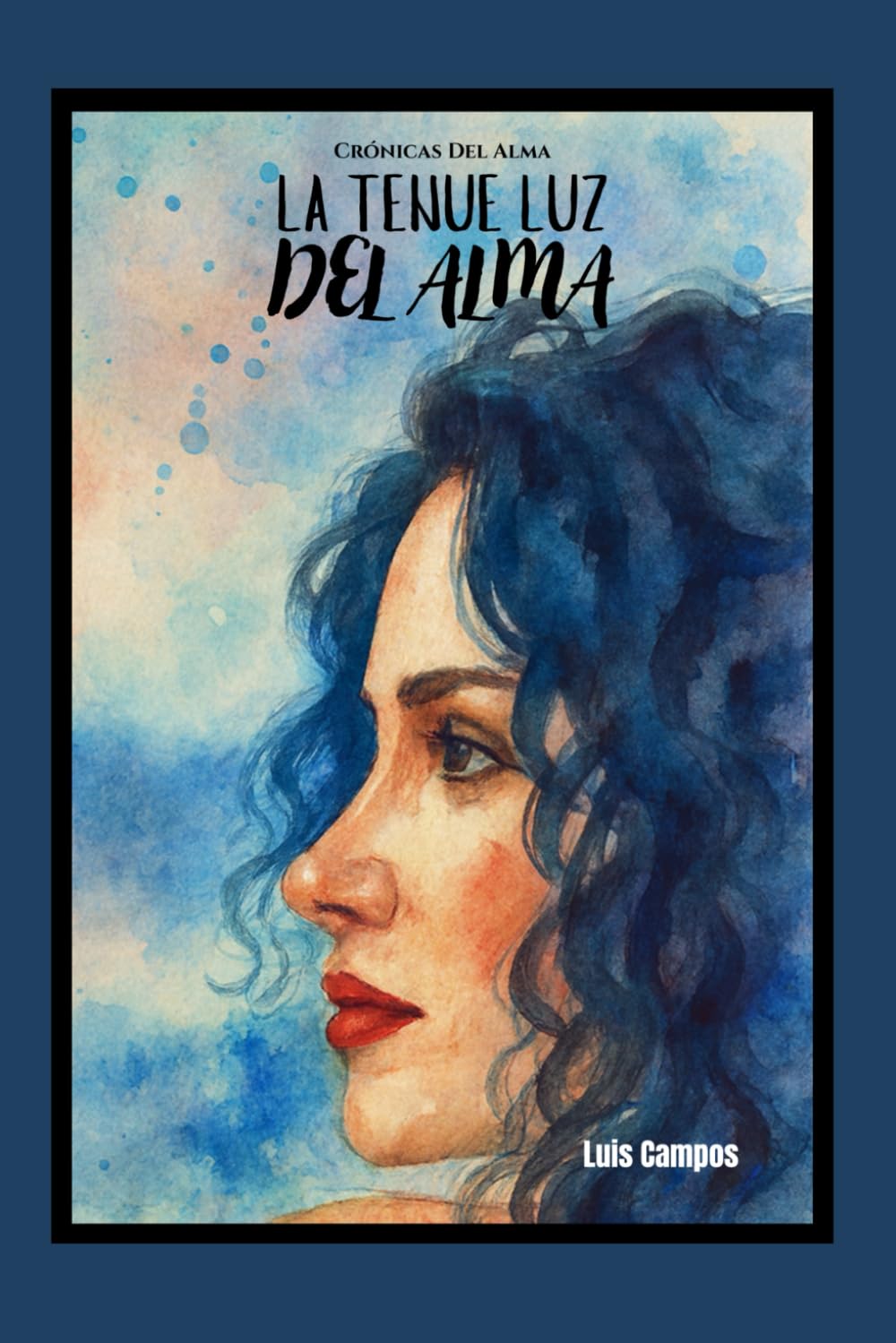 Crónicas Del Alma: La Tenue Luz Del Alma