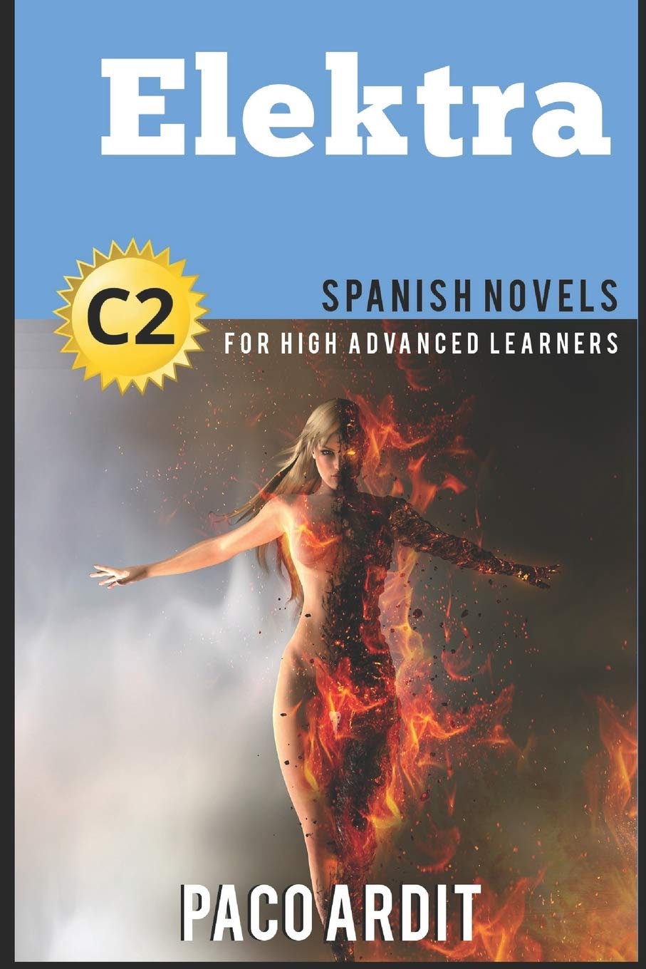 Spanish Novels: Elektra (Spanish Novels for High Advanced Learners C2): 26 (Spanish Novels Series)