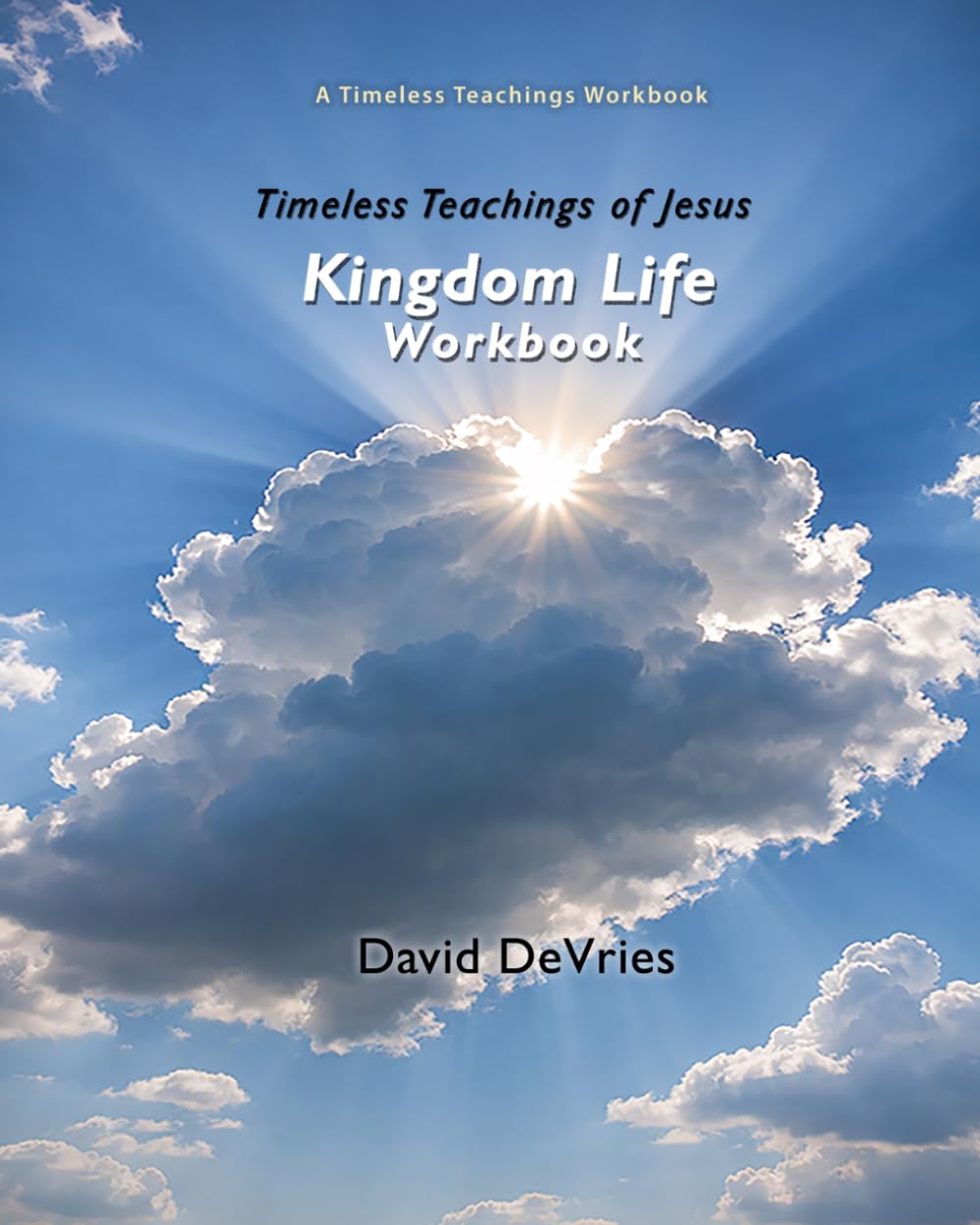 Kingdom Life Workbook (Timeless Teachings)