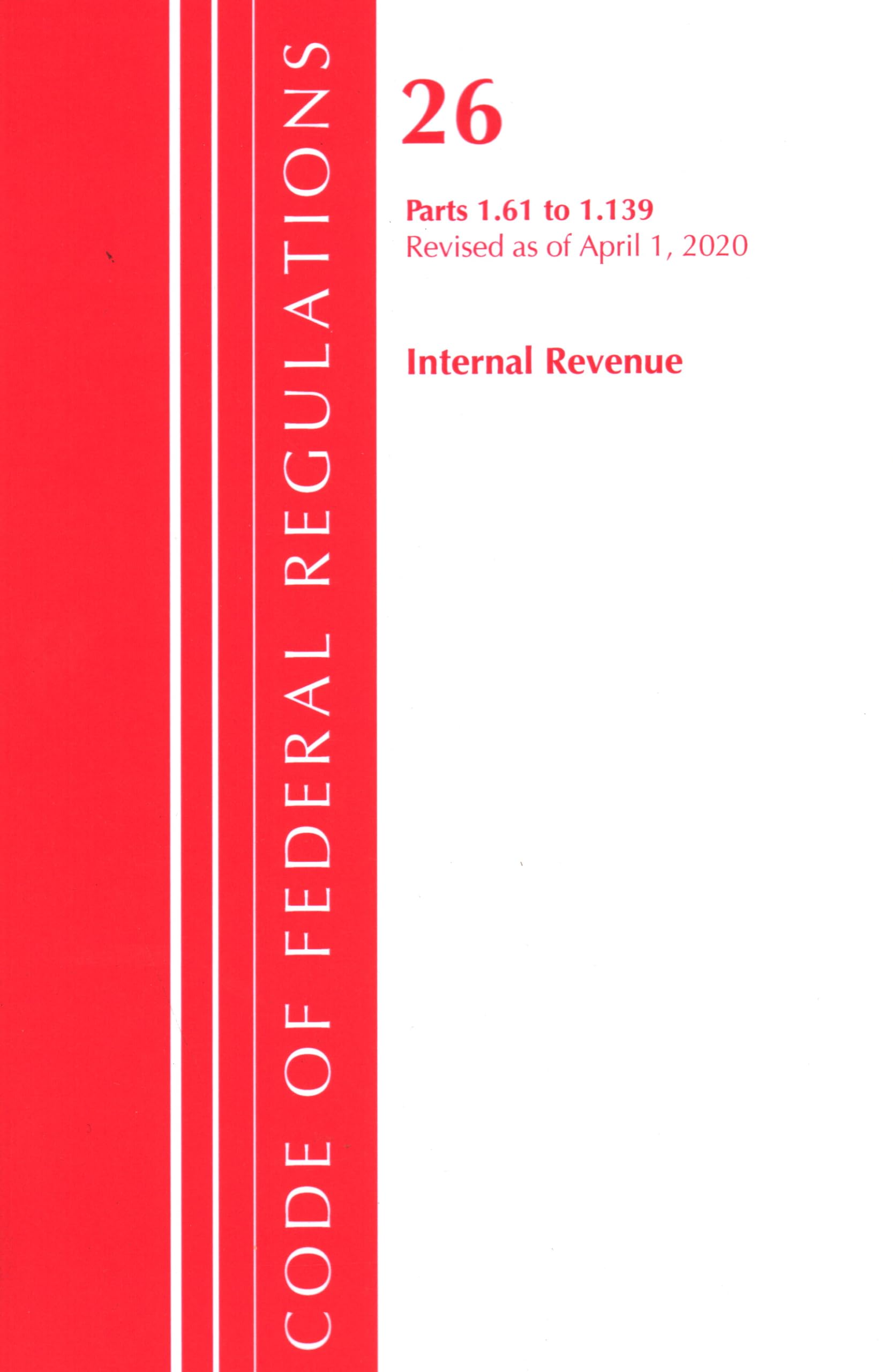 Code of Federal Regulations, Title 26 Internal Revenue 1.61-1.139, Revised as of April 1, 2020
