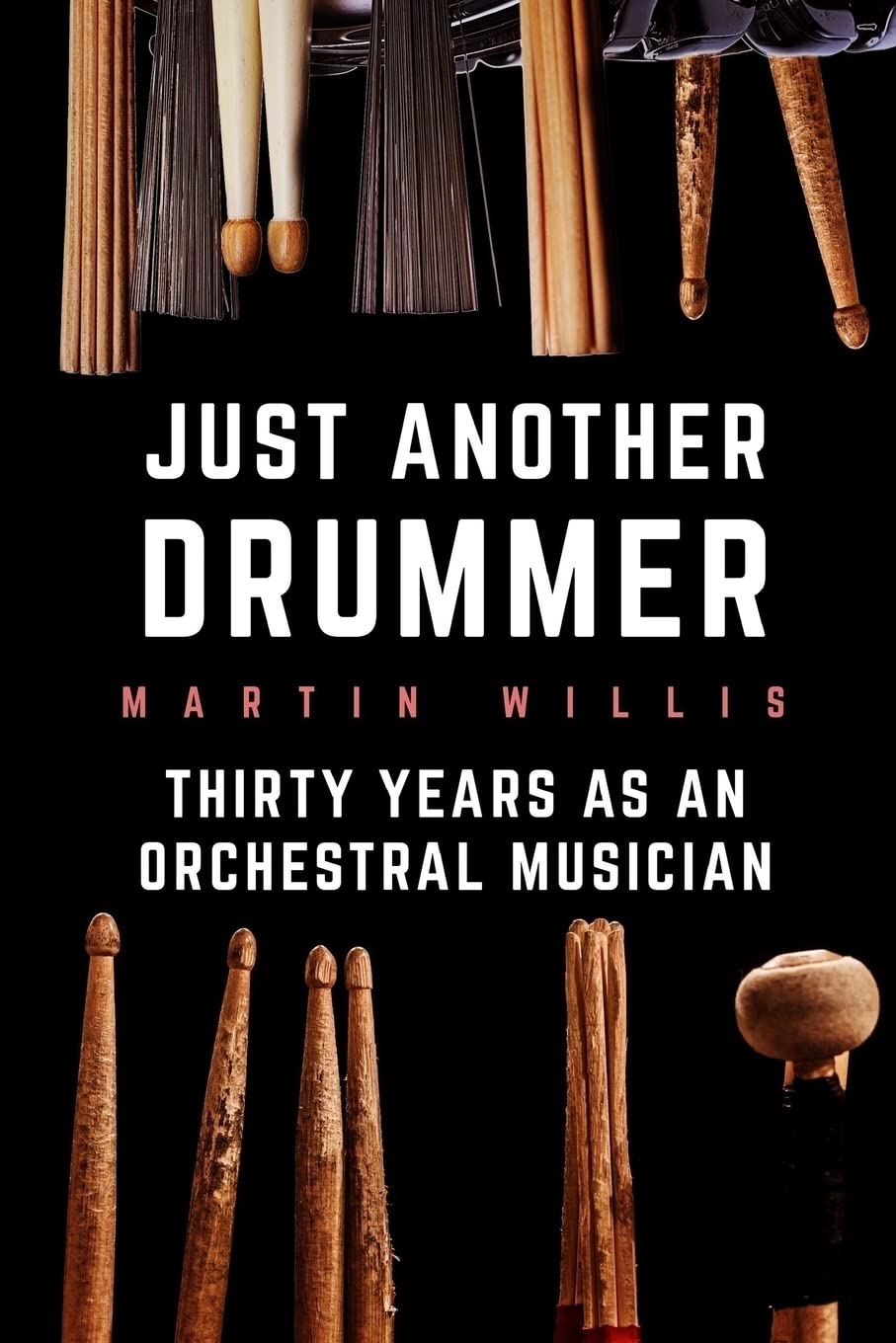 Just Another Drummer: Thirty Years as an Orchestral Musician