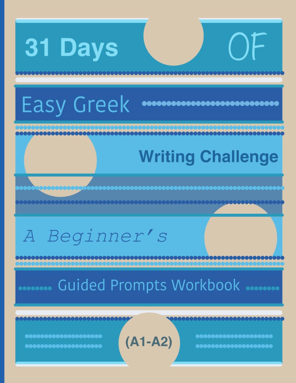 31 Days of Easy Greek Writing Challenge: A Beginner’s Guided Prompts Workbook (A1-A2)