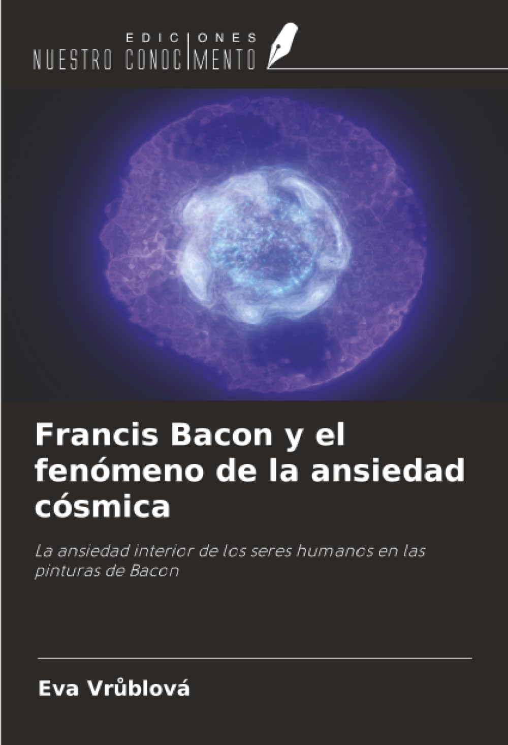 Francis Bacon y el fenómeno de la ansiedad cósmica: La ansiedad interior de los seres humanos en las pinturas de Bacon