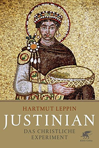Justinian: Das christliche Experiment Justinian: Das christliche Experiment