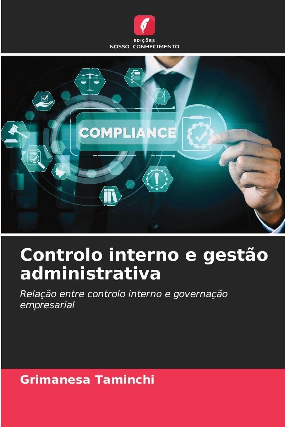 Controlo interno e gestão administrativa: Relação entre controlo interno e governação empresarial
