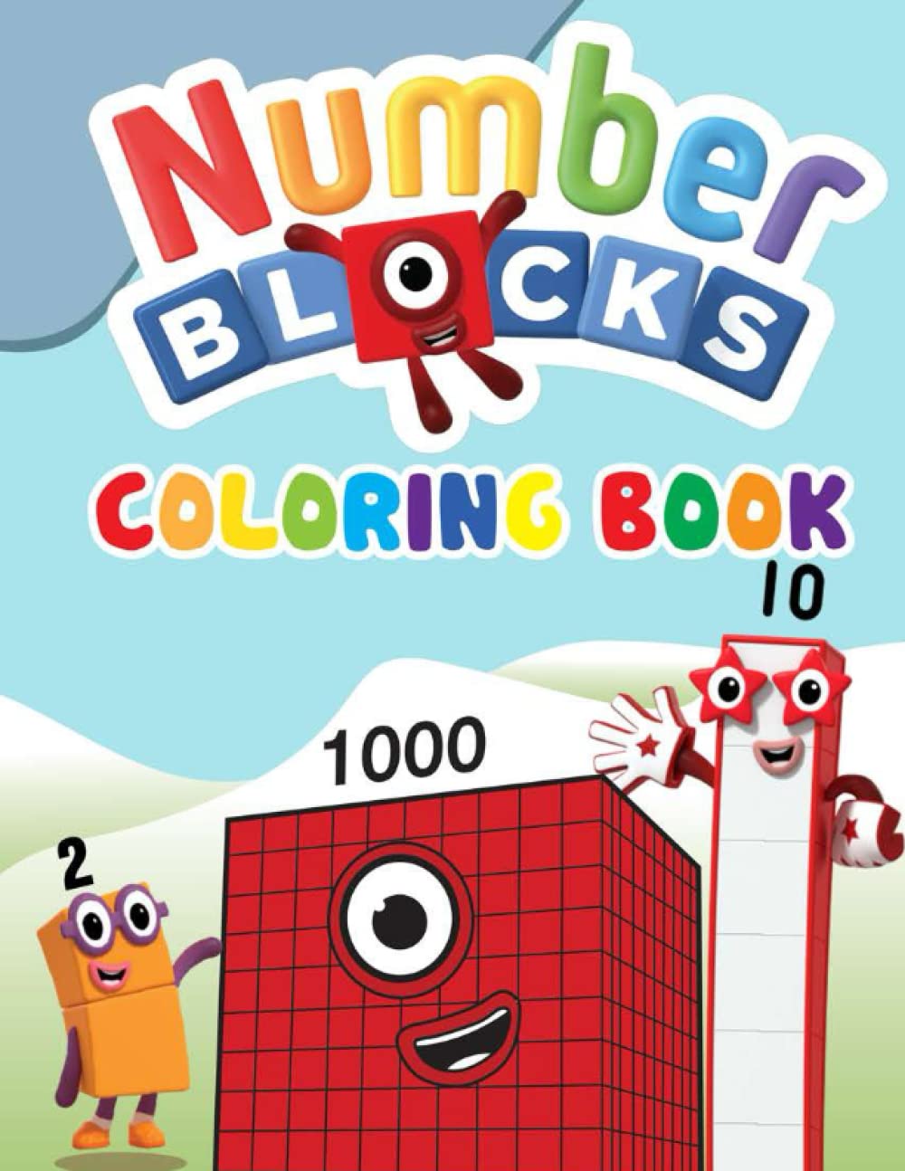 Numberblocks Coloring Book Numberblocks 1 To 1000 High Quality Fun ...