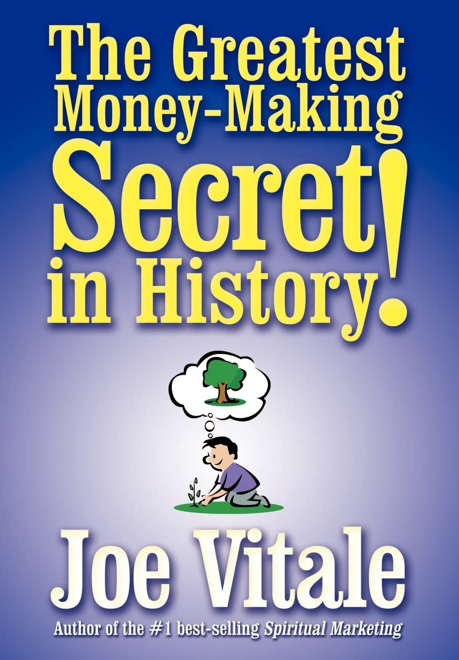 The Greatest Money-making Secret in History!