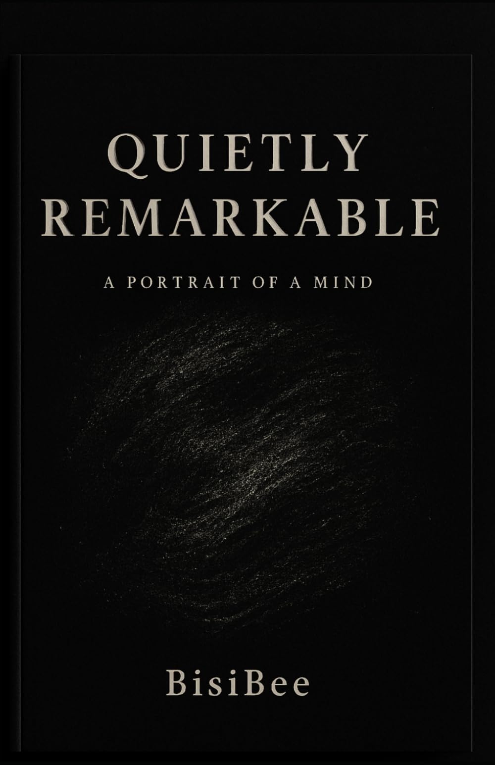 Quietly Remarkable: A Portrait of a Mind That Thinks Before It Speaks, Observes Before It Engages, and Lives on Her Own Terms