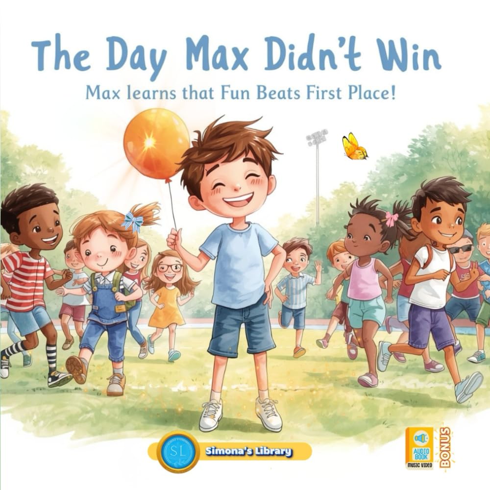 The Day Max Didn’t Win: Max Learns That Fun Beats First Place!