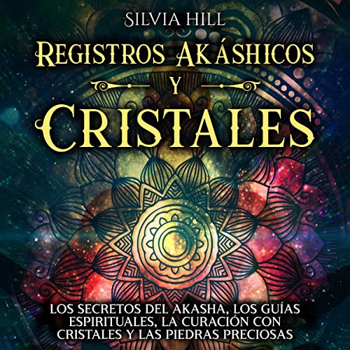 Registros Akáshicos y Cristales [Akashic Records and