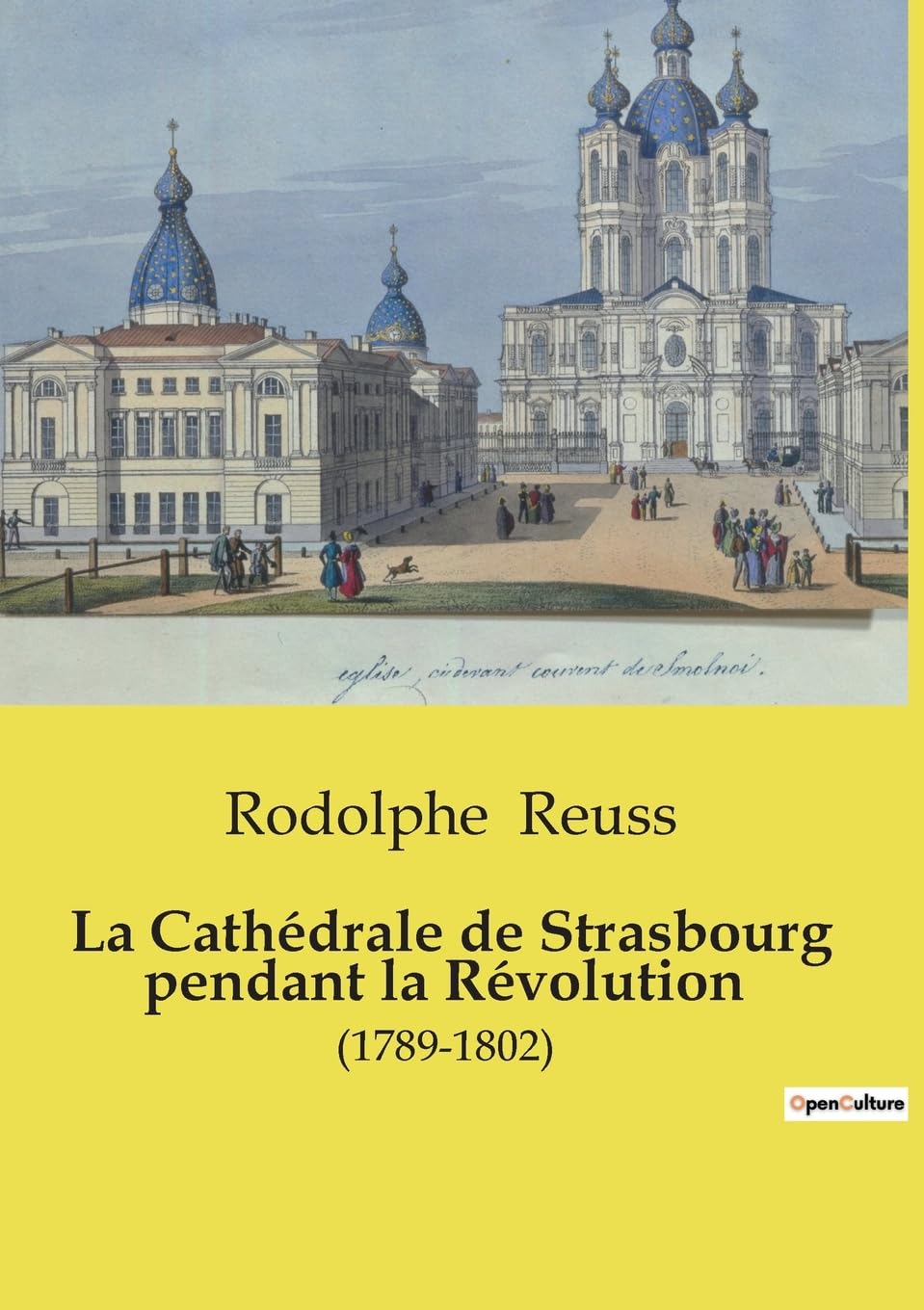 La Cathédrale de Strasbourg pendant la Révolution: (1789-1802)
