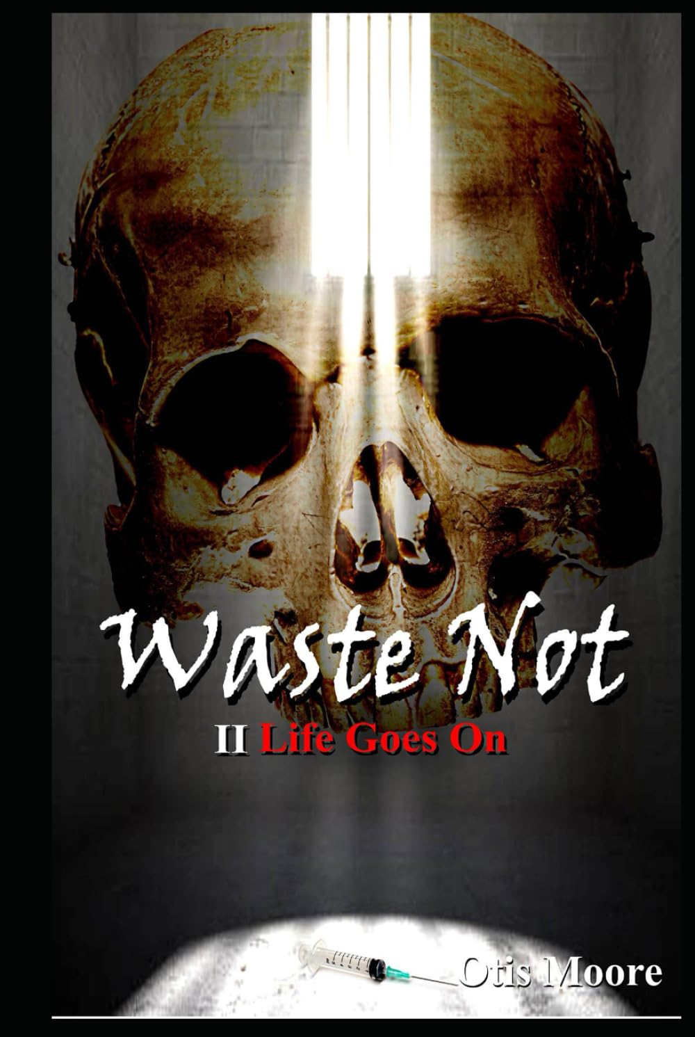 Waste Not: Life Goes On