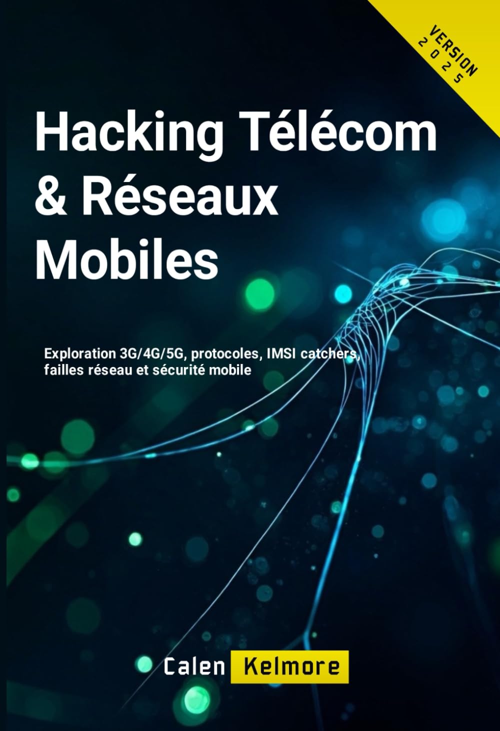 Hacking Télécom & Réseaux Mobiles: Exploration 3G/4G/5G, protocoles, IMSI catchers, failles réseau et sécurité mobile