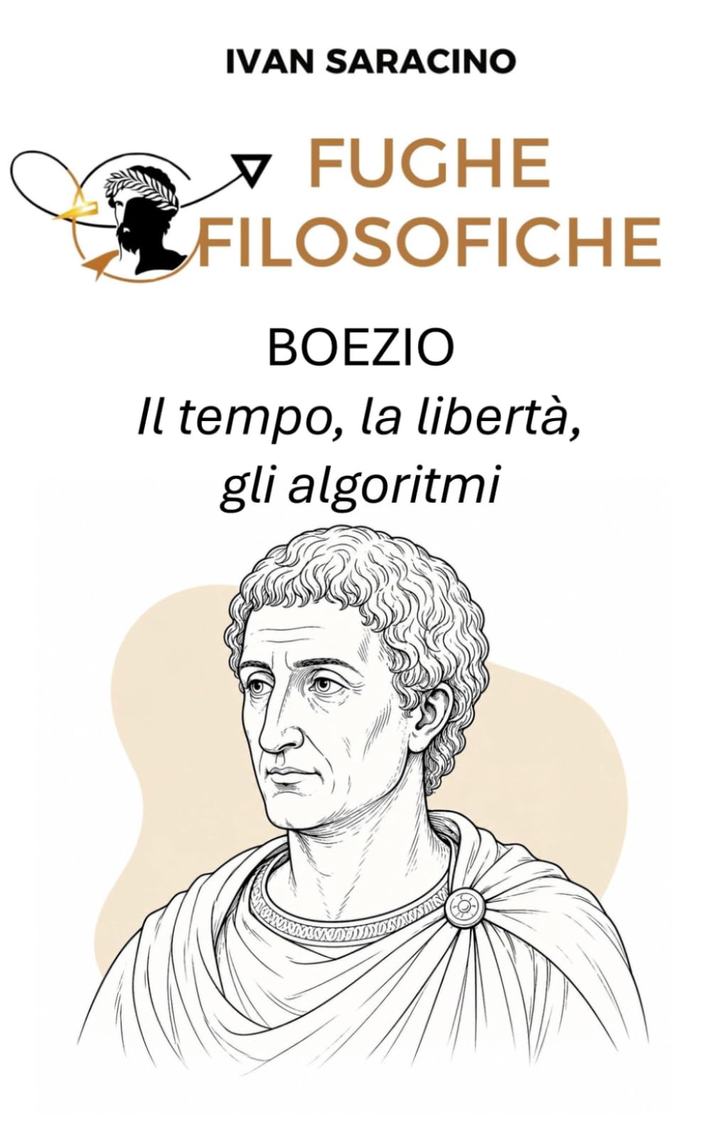 Boezio, Il tempo, la libertà, gli algoritmi (Fughe Filosofiche)