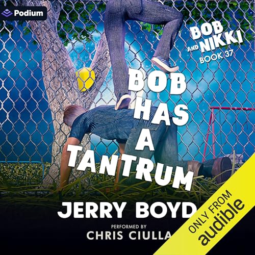 Bob Has a Tantrum Audiolibro Por Jerry Boyd arte de portada