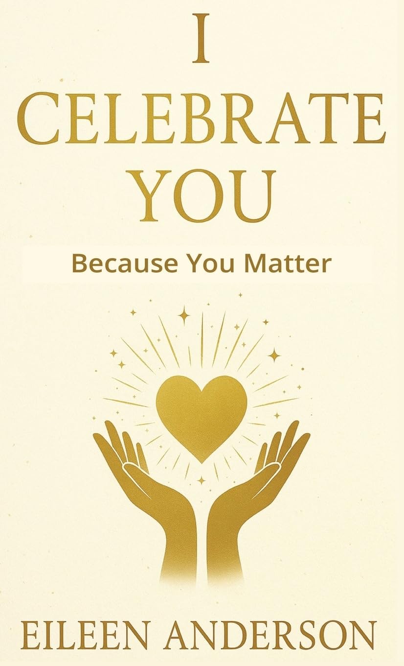 I Celebrate You: The Joy of Celebrating Others