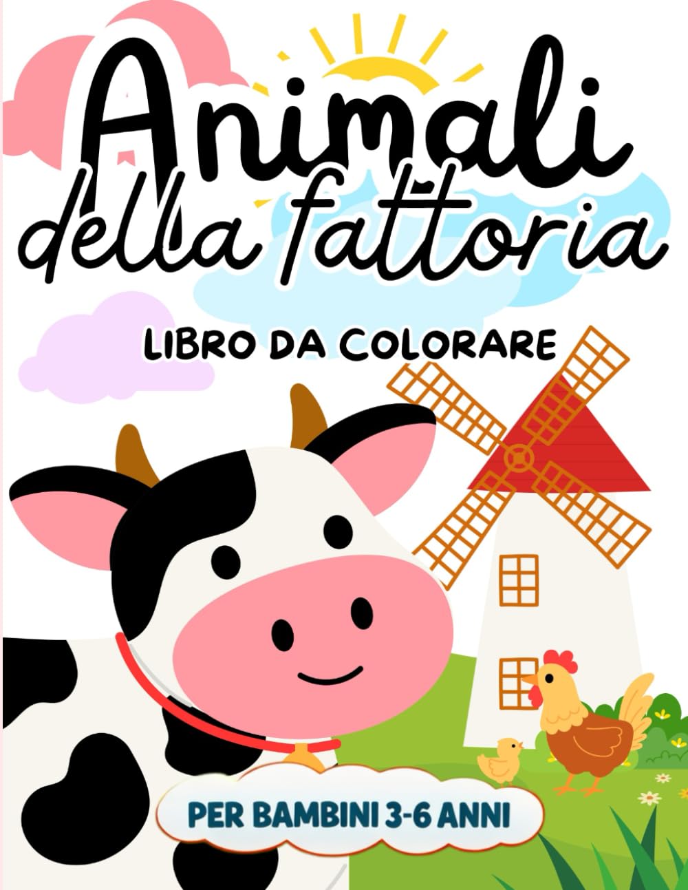 Animali della Fattoria da Colorare: Libro da colorare dai 3 ai 6 anni, Ore di divertimento colorando mucche, cavalli e tanti altri amici della fattoria