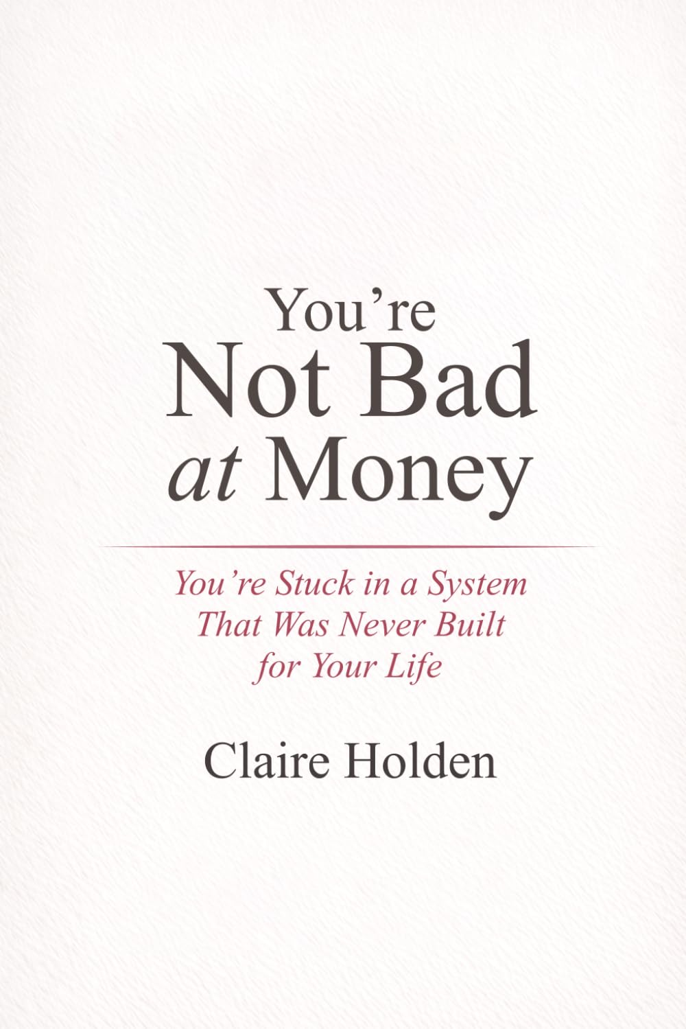 You’re Not Bad at Money: You’re Stuck in a System That Was Never Built for Your Life