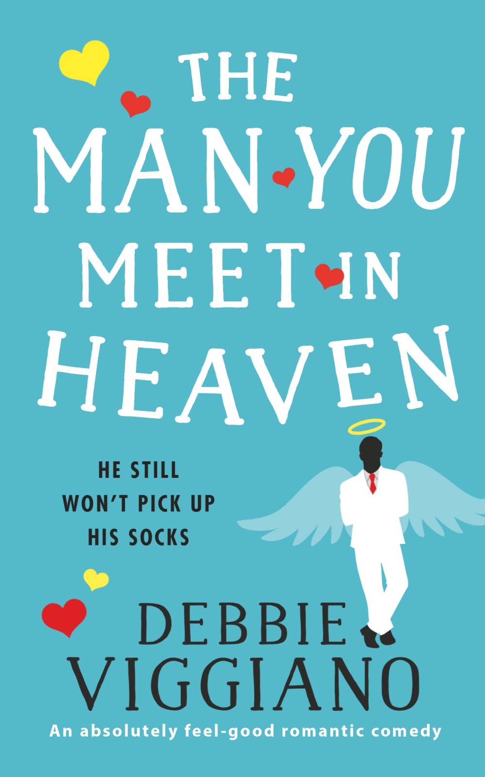 The Man You Meet in Heaven: An absolutely feel good romantic comedy