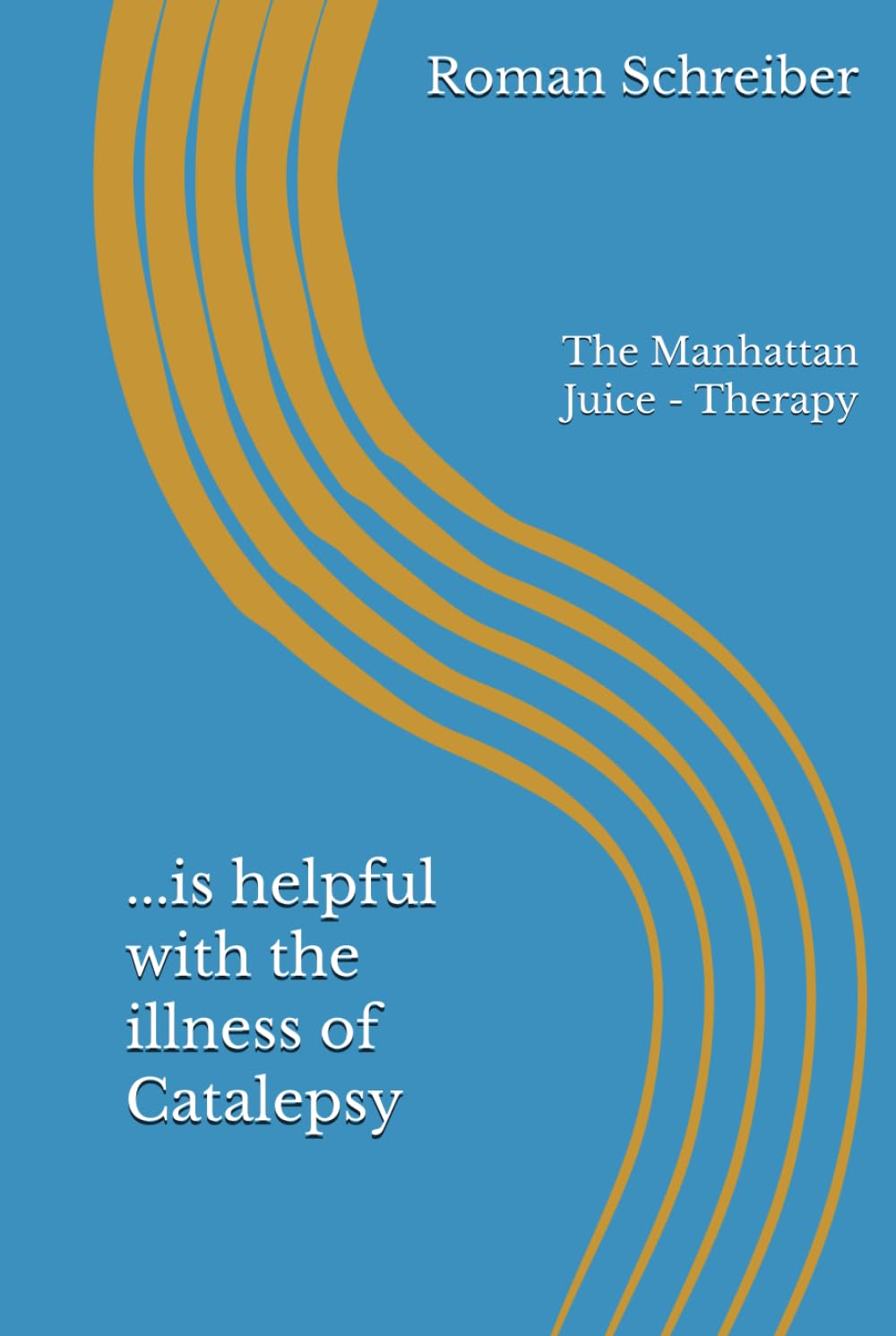 ...is helpful with the illness of Catalepsy: The Manhattan Juice - Therapy