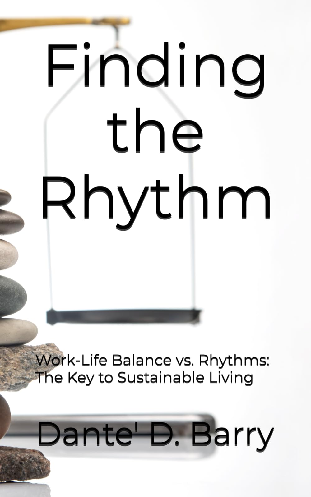 Finding the Rhythm: Work-Life Balance vs. Rhythms: The Key to Sustainable Living