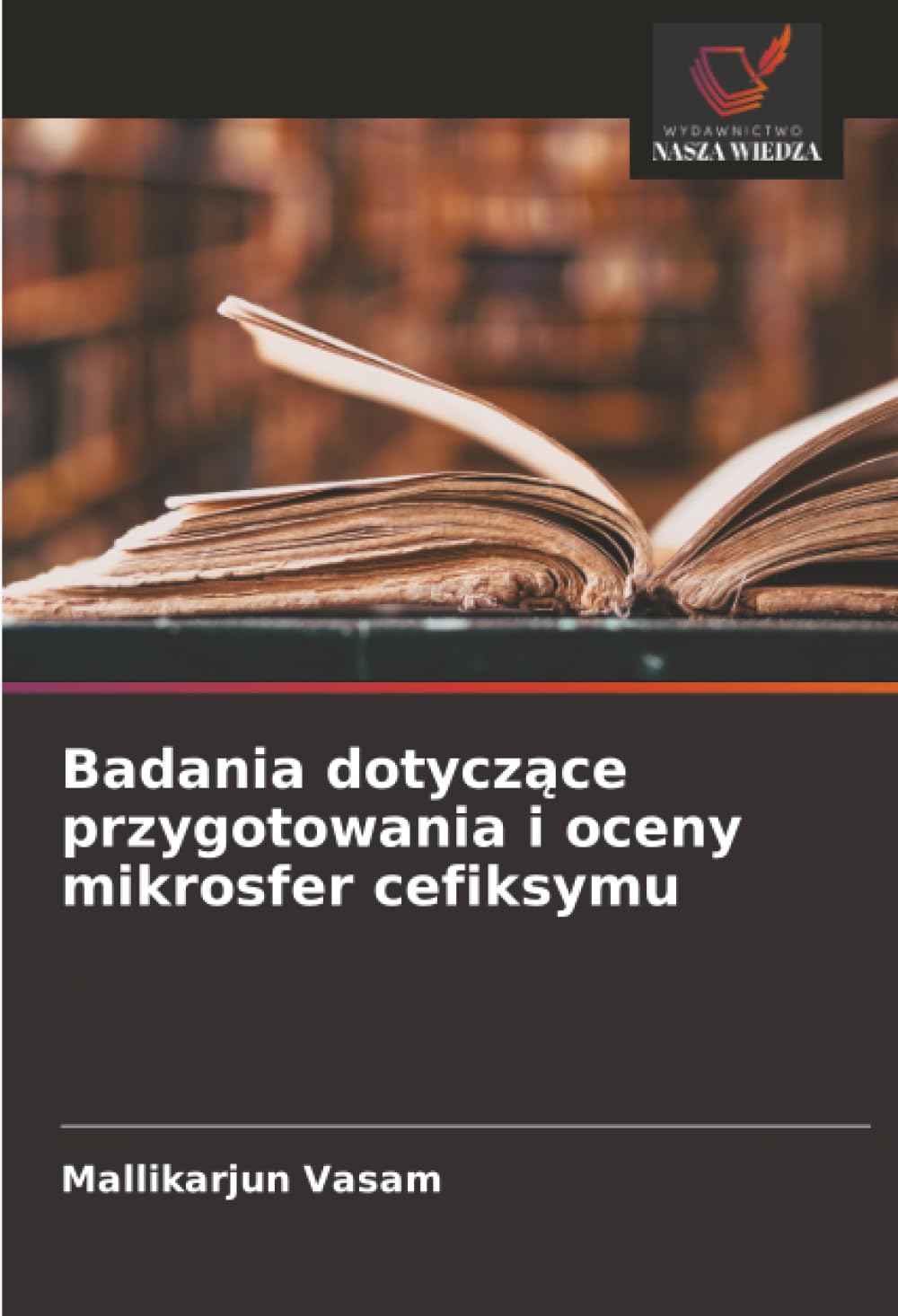 Badania dotyczące przygotowania i oceny mikrosfer cefiksymu
