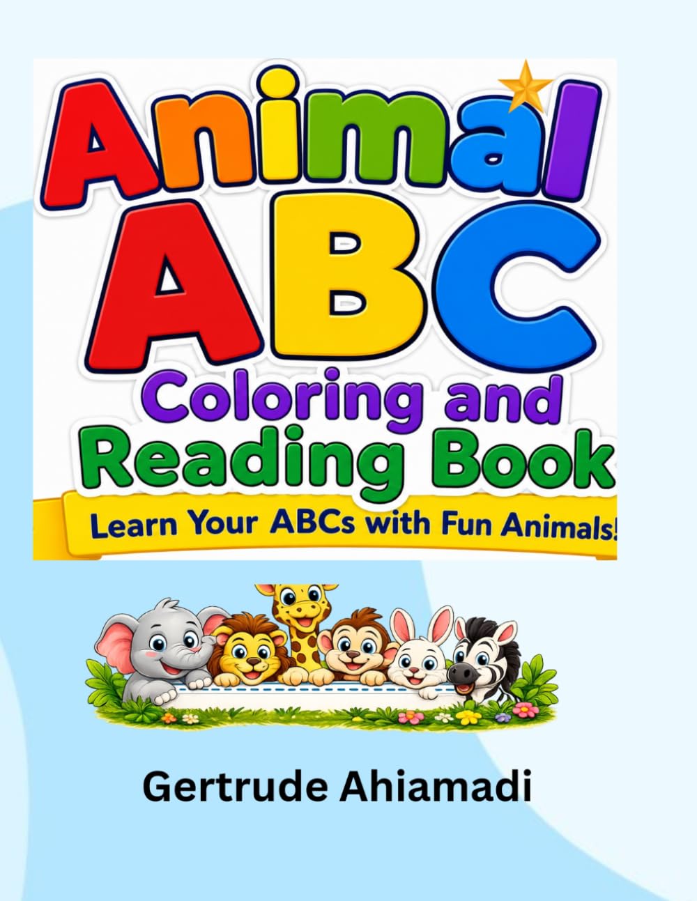 Animal ABC coloring And Reading Book: Learn Your ABCs With Fun Animal