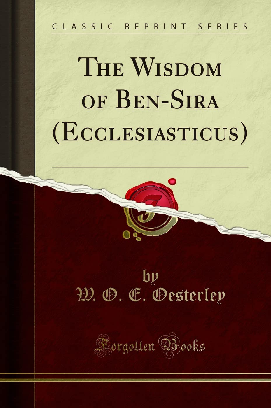 The Wisdom of Ben-Sira (Ecclesiasticus) (Classic Reprint)