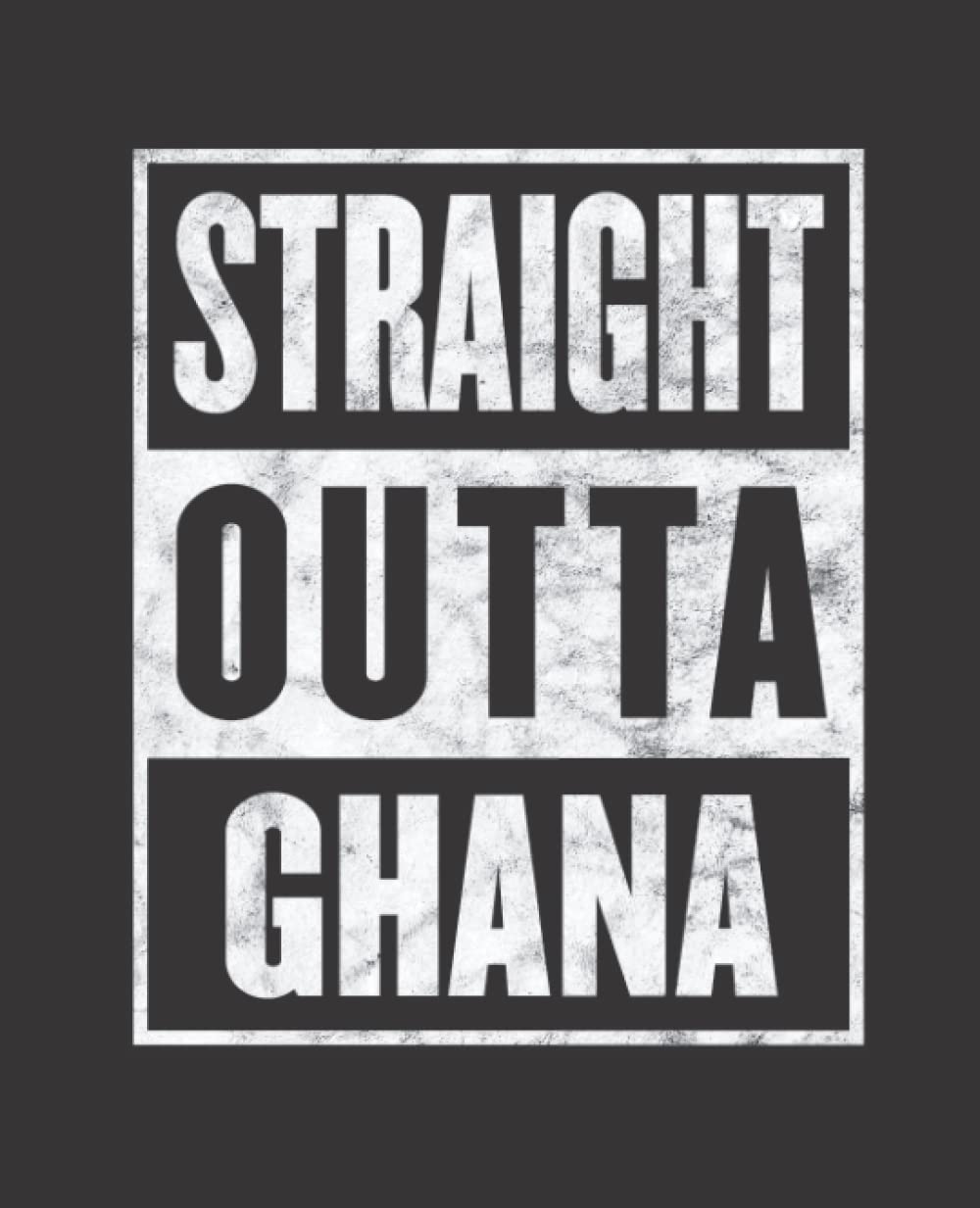 Straight Outta GHANA composition notebook and story journal: Straight Outta GHANA - Funny hometown state proud Composition Notebook College Ruled, ... be Composition 7.5x9.25 College Ruled Pages