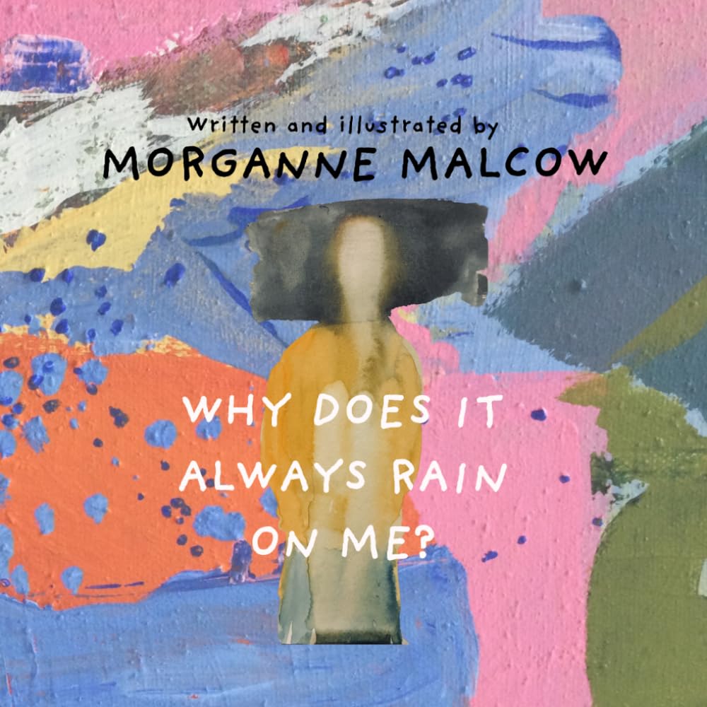 WHY DOES IT ALWAYS RAIN ON ME?