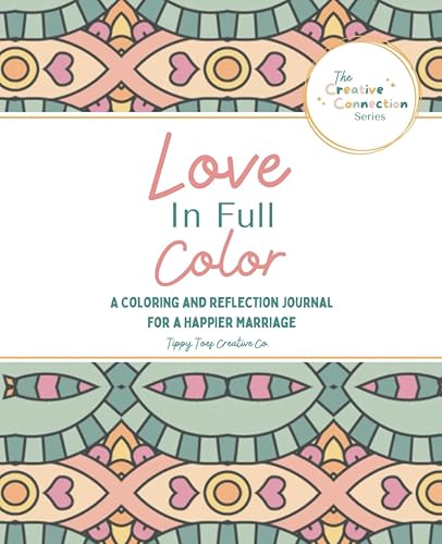Love In Full Color, A Coloring and Reflection Journal for a Happier Marriage I Mindfulness Coloring Book with Personal Growth Prompts. Relaxing and ... Coloring Book and Reflection Journal Combo)