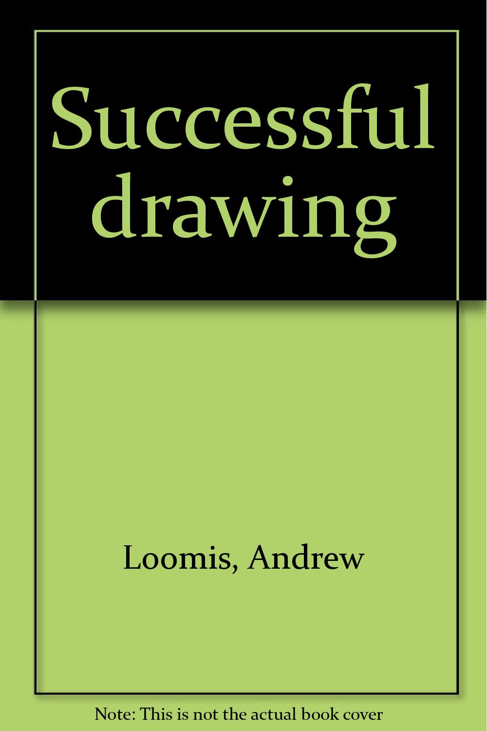 Successful drawing Andrew Loomis Books