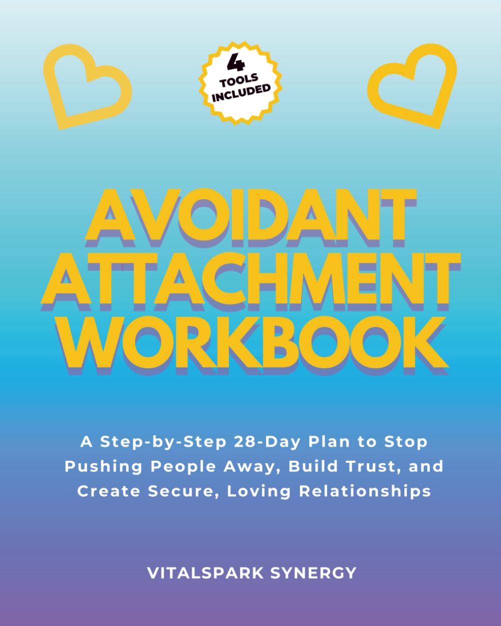 Avoidant Attachment Workbook: A Step-By-Step 28-Day Plan to Stop Pushing People Away, Build Trust, and Create Secure, Loving Relationships (Attachment Recovery Series)